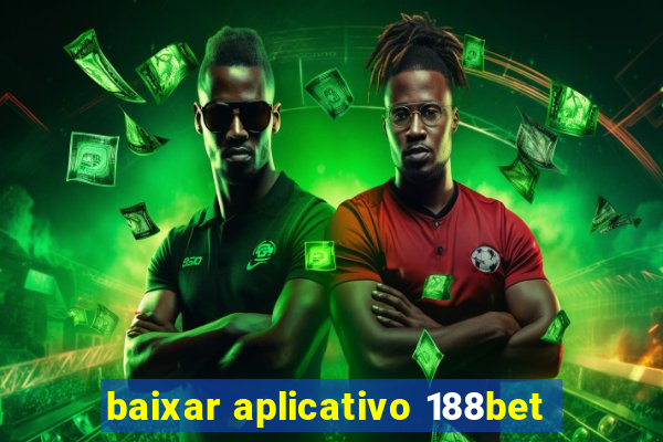 baixar aplicativo 188bet